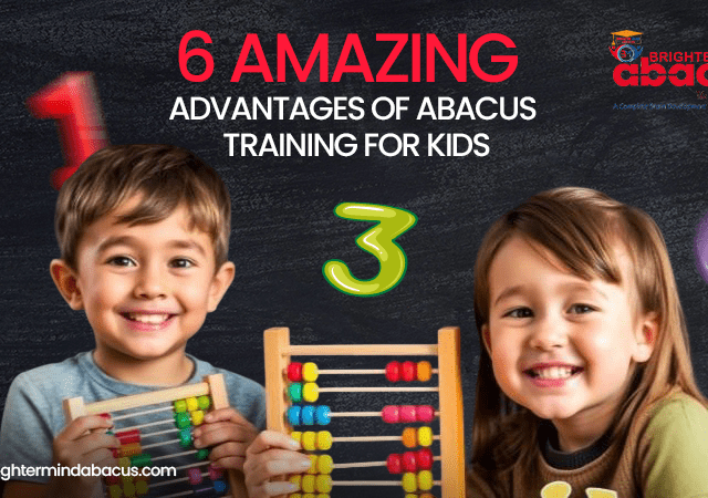 6 Amazing Advantages of Abacus Training for Kids